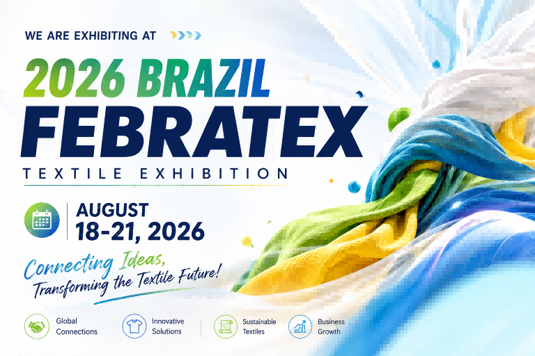 Exhibition Invitation | FEBRATEX 2026 in Brazil—We Look Forward to Seeing You There!